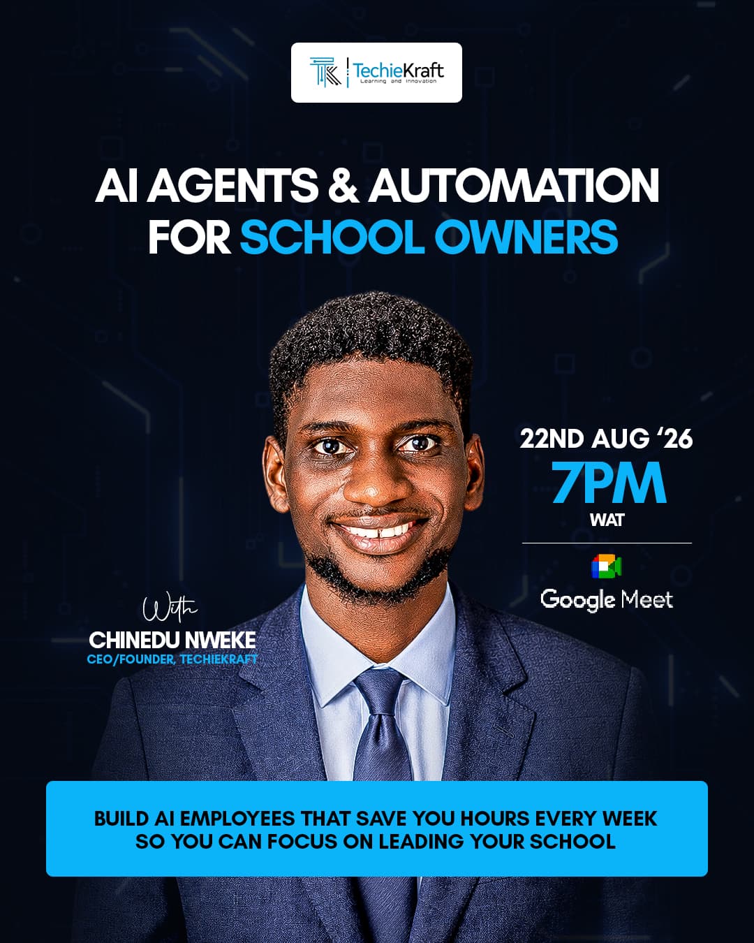 Flyer for AI Agents & Automation for School Owners with Chinedu Nweke, 22 August 2026 at 7:00 PM WAT on Google Meet